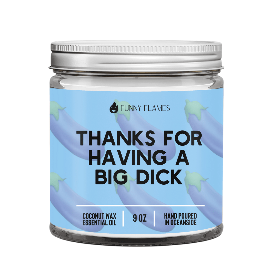 Thanks For Having A Big D*ck - Vital proximityDC - Funny Candle CoVital proximityDC - 2135092Thanks For Having A Big D*ck